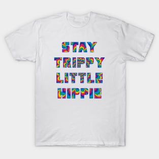 Stay Trippy Little Hippie T-Shirt